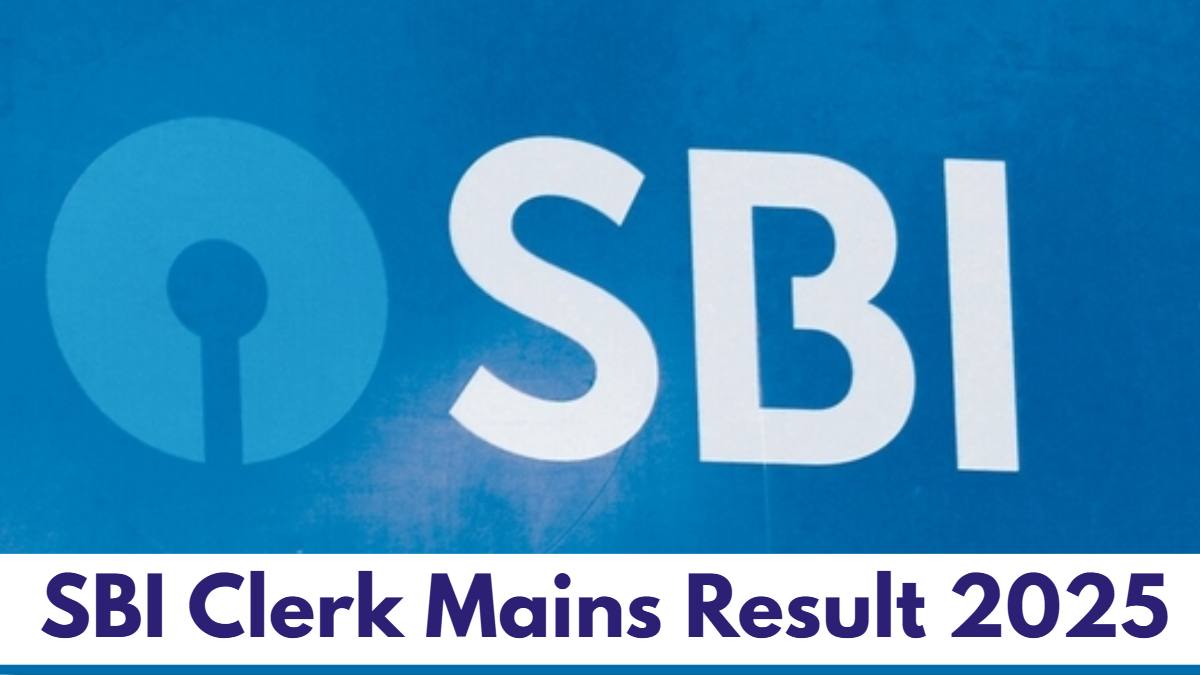 SBI Clerk Mains Result 2025: जल्द ही जारी होंगे एसबीआई क्लर्क मेंस परीक्षा के रिजल्ट, ऐसे करें चेक…